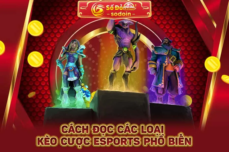 cách-đọc-các-loại-kèo-cược-esports-phổ-biến