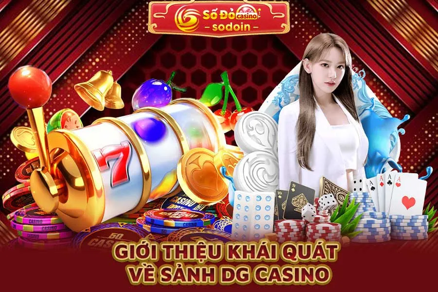 giới-thiệu-khái-quát-về-sảnh-dg-casino
