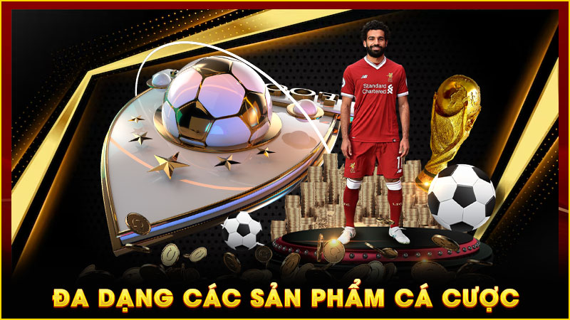 đa dạng các sản phẩm cá cược