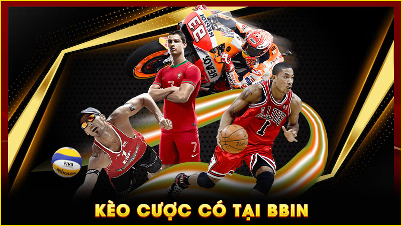 kèo cược có tại bbin