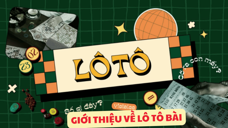 giới thiệu về lô tô bài